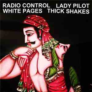 Radio Control, Lady Pilot, White Pages, Thick Shakes - Untitled download flac