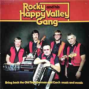 Rocky And His Happy Valley Gang - Bring Back The Old Time German And Czech Music And Vocals download flac