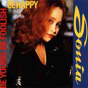 Sonia - Be Young, Be Foolish, Be Happy download flac