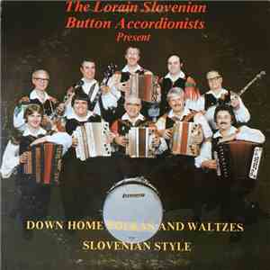 The Lorain Slovenian Button Accordionists - Down Home Polkas And Waltzes Slovenian Style download flac