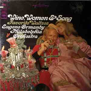 The Philadelphia Orchestra, Eugene Ormandy - Wine, Women & Song - Favorite Waltzes download flac