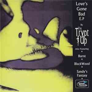 The Trypt Up - Love's Gone Bad E.P download flac
