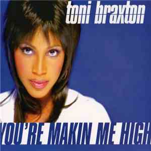Toni Braxton - You're Makin' Me High download flac