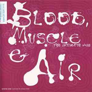 Various - Blood, Muscle & Air: The Intimate Voice download flac