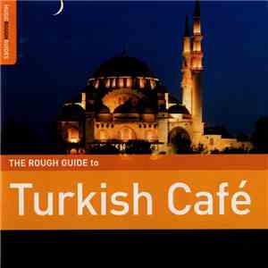 Various - The Rough Guide To Turkish Café download flac