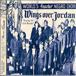 Wings Over Jordan - Trying To Get Ready download flac