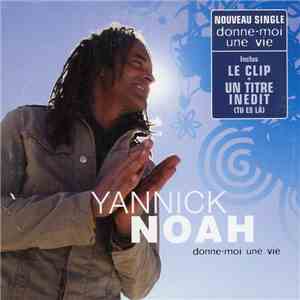 Yannick Noah - Donne-Moi Une Vie download flac