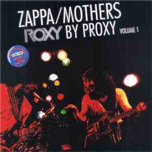 Zappa / Mothers - Roxy By Proxy Volume 1 download flac