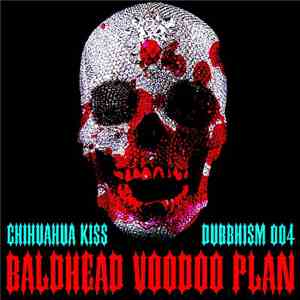 Baldhead Voodoo Plan - Chihuahua Kiss download flac