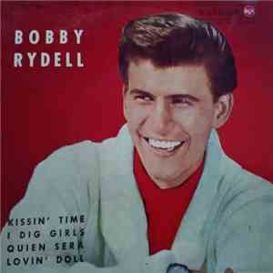 Bobby Rydell - Kissin' Time / I Did Girls / Quien Sera / Lovin' Doll download flac
