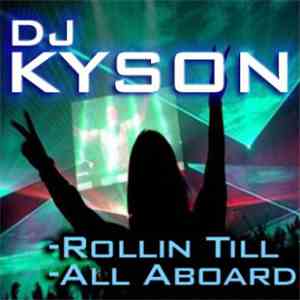 DJ Kyson - Rollin Till / All Aboard download flac