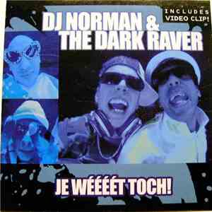 DJ Norman vs. The Dark Raver - Je Wéééét Toch! download flac