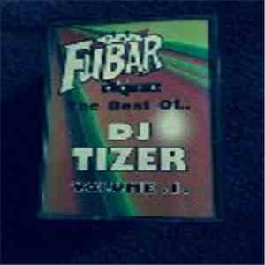 DJ Tizer - Best Of The Fubar - DJ Tizer Volume 1 download flac