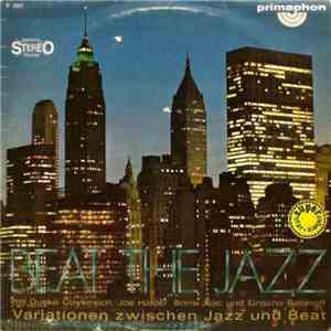 Dusko Goykovich, Joe Haider, Boris Jojic Und Grischa Batanoff - Beat The Jazz (Variationen Zwischen Jazz Und Beat) download flac