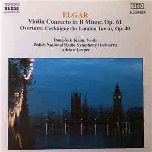 Elgar, Dong-Suk Kang, Polish National Radio Symphony Orchestra, Adrian Leaper - Violin Concerto in B Minor, Op. 61 / Overture: Cockaigne (In London Town), Op.40 download flac