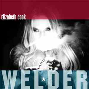 Elizabeth Cook  - Welder download flac