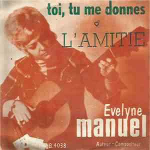 Evelyne Manuel - L Amitie / Toi, Tu Me Donne download flac