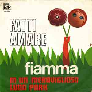 Fiamma - Fatti Amare / In Un Meraviglioso Luna Park download flac