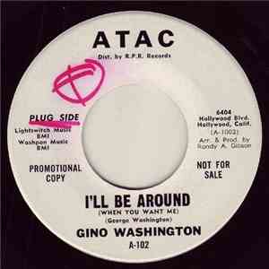 Gino Washington - I'll Be Around (When You Want Me) / Like My Baby download flac