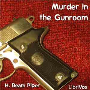 H. Beam Piper - Murder In The Gunroom download flac