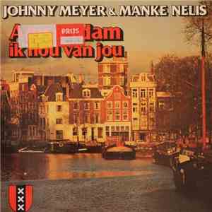 Johnny Meyer, Manke Nelis - Amsterdam Ik Hou Van Jou download flac