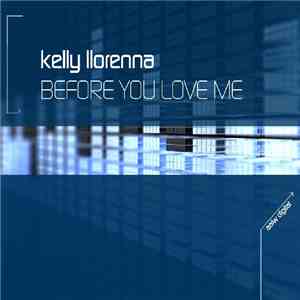 Kelly Llorenna - Before You Love Me FLAC album