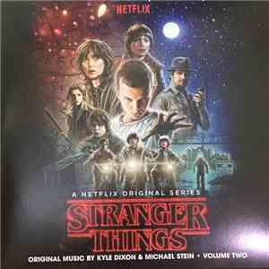 Kyle Dixon  & Michael Stein  - Stranger Things (A Netflix Original Series) Original Music • Volume Two download flac