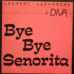 Laurent Lepagneau & Diva - Bye Bye Senorita download flac