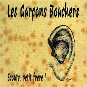 Les Garçons Bouchers - Ecoute, Petit Frère! download flac