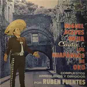 Miguel Aceves Mejia Con Mariachi Vargas de Tecalitlán - Los Huapangos de Oro De Ruben Fuentes download flac