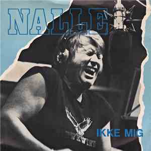 Nalle  - Ikke Mig download flac