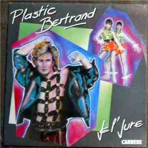 Plastic Bertrand - Je L'jure download flac