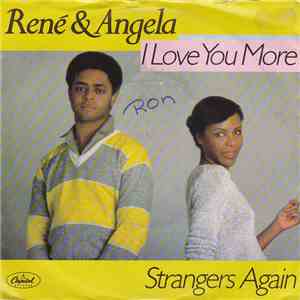 René & Angela - I Love You More / Strangers Again download flac
