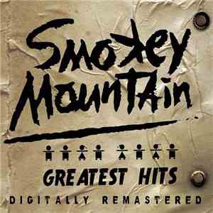 Smokey Mountain - Smokey Mountain: Greatest Hits download flac
