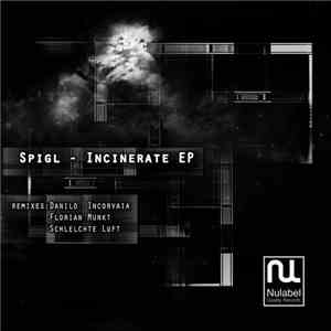 Spigl - Incinerate Ep download flac