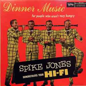 Spike Jones - Dinner Music (For People Who Aren't Very Hungry) download flac