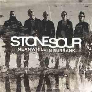 Stone Sour - Meanwhile In Burbank... download flac