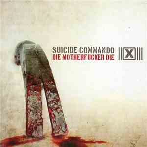 Suicide Commando - Die Motherfucker Die download flac