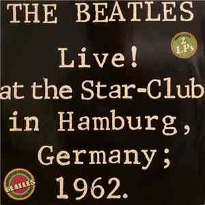 The Beatles - Live! At The Star-Club In Hamburg, Germany; 1962 download flac