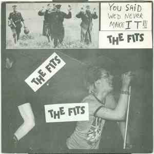 The Fits - You Said We'd Never Make It !!! download flac