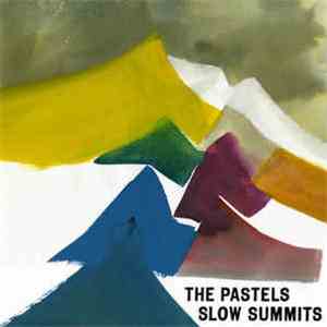 The Pastels - Slow Summits download flac