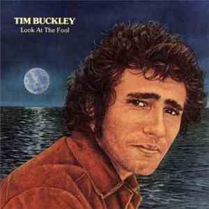 Tim Buckley - Look At The Fool download flac