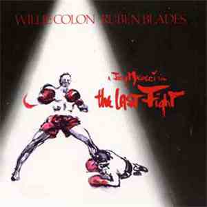 Willie Colón / Ruben Blades - The Last Fight download flac