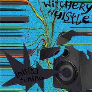 Witchery Whistle - Initial Tuning download flac