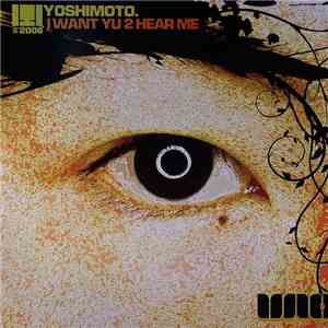 Yoshimoto - I Want Yu 2 Hear Me download flac