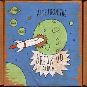 Young Fresh Fellows - Hits From The Break Up Album download flac