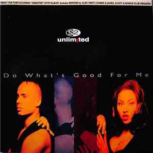 2 Unlimited - Do What's Good For Me download flac