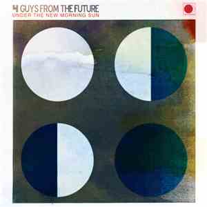 4 Guys From The Future - Under The New Morning Sun download flac