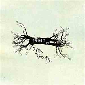 Aaron Thomas - Splinter download flac