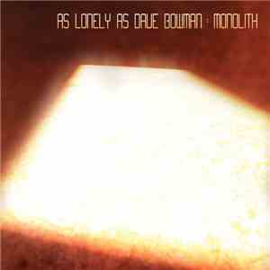 As Lonely As Dave Bowman - Monolith download flac